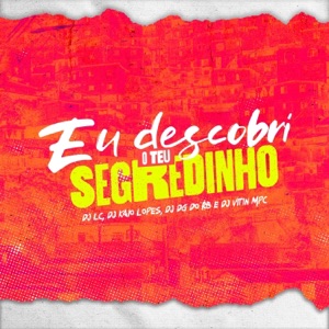 Eu Descobri O Teu Segredinho (feat. DJ Vitin MPC)