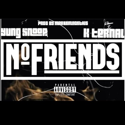 NO FRIENDS (feat. K-Ternal) - Single