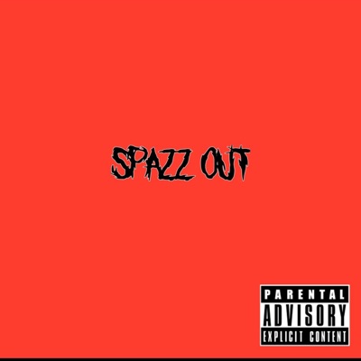 Spazz Out - Single