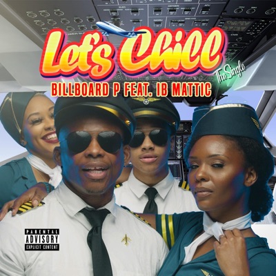 Let's Chill (feat. IB Mattic) - Single