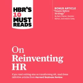 HBR's 10 Must Reads on Reinventing HR (HBR's 10 Must Reads)