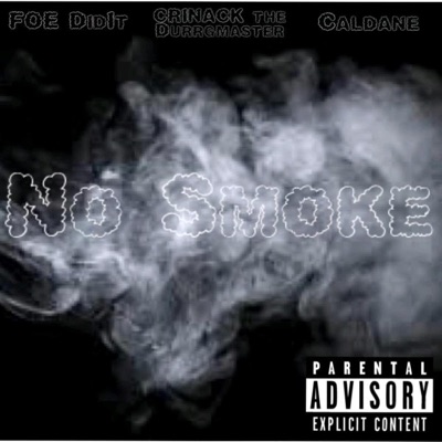 No Smoke (feat. Foe DidIt & Caldane) - Single