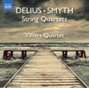 Smyth: String Quartet in E Minor, Op. 1 - Delius: String Quartet in C Minor