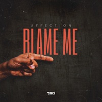 Blame Me - Single - Affection
