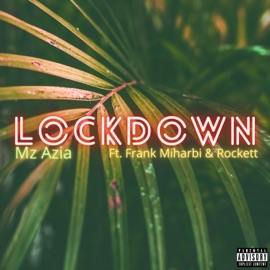 Lockdown (feat. Frank Miharbi & Rockett) Mz Azia