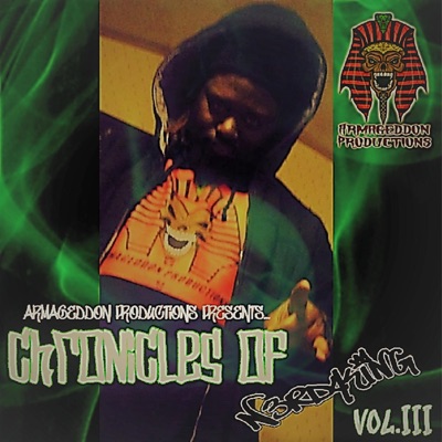 Armageddon Productions presents... Chronicles of N3RD4KING Vol.III