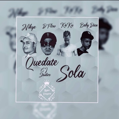Quédate mejor sola (feat. Nikye, KaKu & Baby Dien) - Single