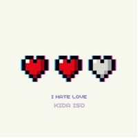 I Hate Love - Single - Kida Iso