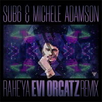 Ra He' Ya (Evi Orgatz Remix) - Single - Sub6 & Michele Adamson