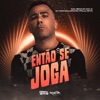 Então Se Joga - Single