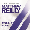 Cobalt Blue - Matthew Reilly