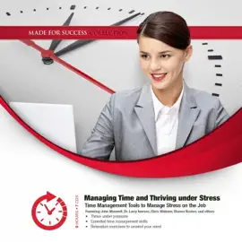 Managing Time and Thriving under Stress (The Made for Success Series)