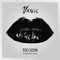Too Soon (feat. Maty Noyes) [heroless Remix] - Vanic lyrics