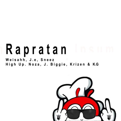 Rapratan (feat. Weisahh, J.E, Sneez, High Up.NOZA, J.Biggie, Krizen & K.G) - Single