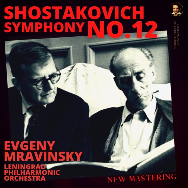 Shostakovich: Symphony No. 12 by Evgeny Mravinsky