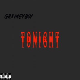 Tonight GrxmeyBoy