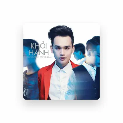 Listen to Nguyễn Trần Trung Quân, watch music videos, read bio, see tour dates & more!