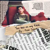 You lied on my face — Aldo Josué