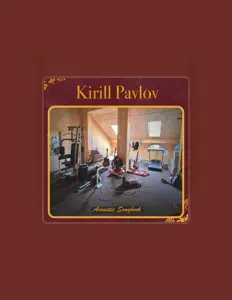 Écoutez Kirill Pavlov, regardez des vidéoclips, lisez la biographie, consultez les dates de tournée et plus encore !