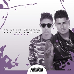 Par de Locos (Remix) [feat. Adolflow]