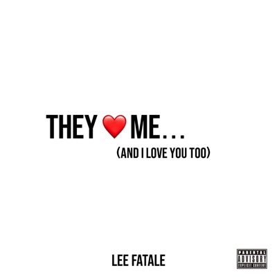 They Love Me (I Love You Too) - Single