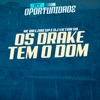 Os Drake Tem o Dom - Single