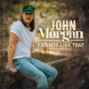 Friends Like That - John Morgan