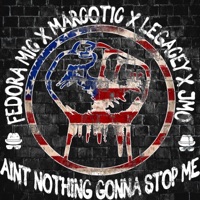 Ain't Nothing Gonna Stop Me (feat. Marcotic, J-Mo & Legacey) - Single - Fedora Mic