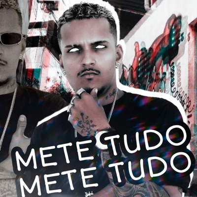 Mete Tudo (feat. Mc Carol de Niterói & MC GW) - Single