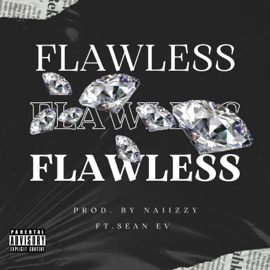 Flawless (feat. Sean Ev) Naiizzy