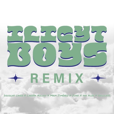 ILICITBOY$ RMX (feat. Goldless, Mam Jimenez, Hiza Hz, Jukk, Douglas Lavoe & Xxr Alee) - Single