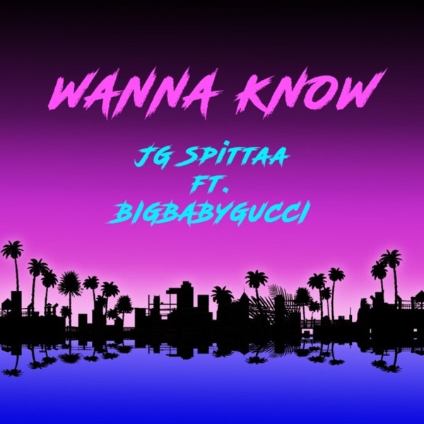 Wanna Know (feat. BIGBABYGUCCI) - Single
