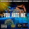 You Hate Me - Prince Unyque lyrics