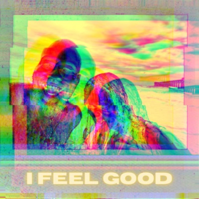 I Feel Good (feat. Ellese Ford) [Radio Edit] - Single
