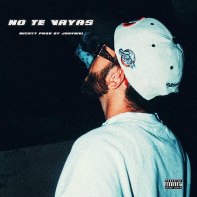 No Te Vayas - Single