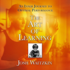 The Art of Learning: An Inner Journey to Optimal Performance (Unabridged) - Josh Waitzkin