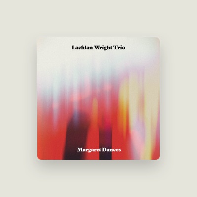 Listen to Lachlan Wright Trio, watch music videos, read bio, see tour dates & more!