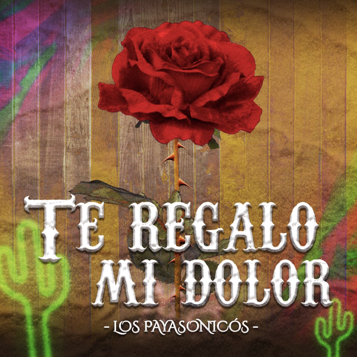 Te Regalo Mi Dolor - Single by Los Payasónicos on Apple Music
