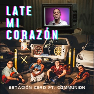 Late Mi Corazón (feat. Communión) - Single