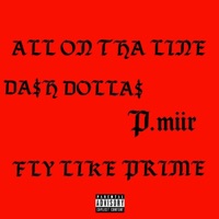 All On Tha Line (feat. Fly Like Prime & P.miir) - Single - Da$h Dolla$