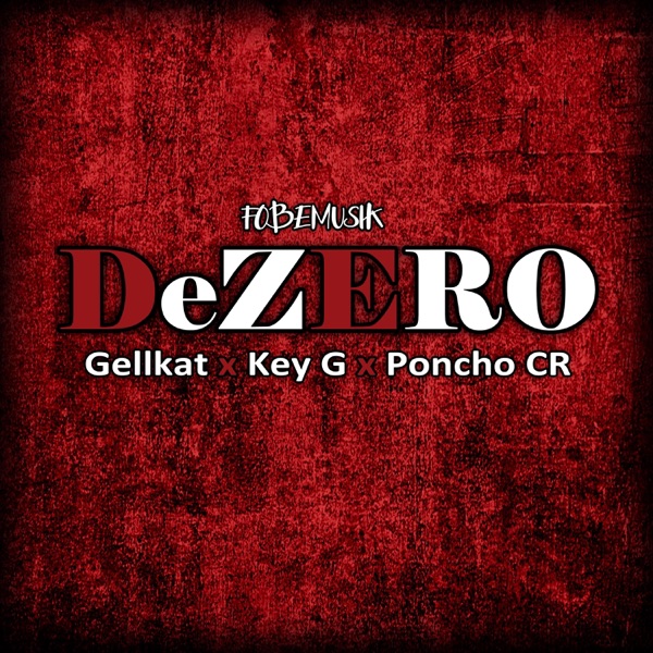 DeZERO (feat. Gellkat, Key G Pon Di Mic & Poncho C.R)