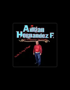Adrian Hernandez Flores: песни, клипы, биография, даты выступлений и многое другое.