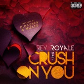 CRUSH ON YOU by Rey Royale