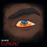Burnin' - Single - Call Me Ace