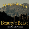 Beauty and the Beast (From "Disney's Beauty and the Beast") [Epic Acoustic Instrumental] - A Hero for the World