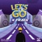 Let's Go (feat. Ag-1, K Arran & K Zee) - X Track lyrics