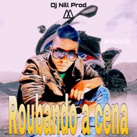 Roubando a Cena - Single - DJ Nill Prod