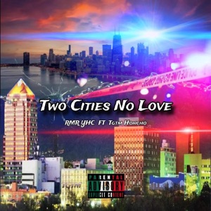 Two Cities No Love (feat. TGTM Honcho)
