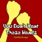You Don't Want These Hands - YourBoySponge lyrics