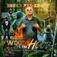 Woods to the Hood - Big Jimmy
